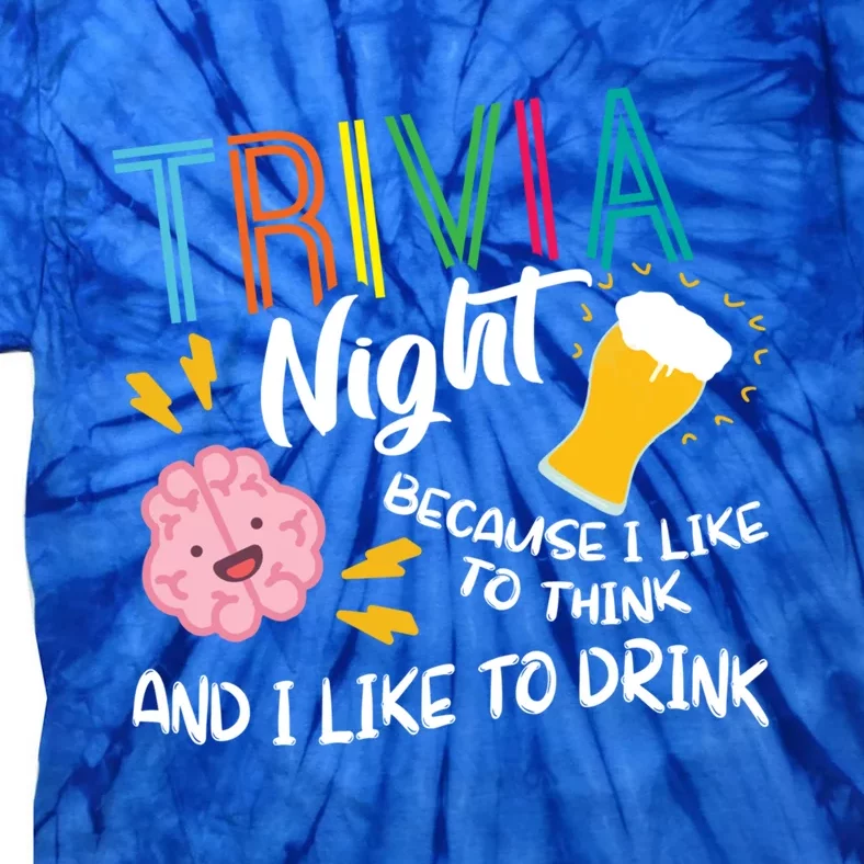 Trivia Night Gift I Like To Think I Like To Gift Trivia Day Meaningful Gift Tie-Dye T-Shirt