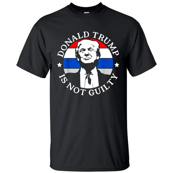 Trump Not Guilty Tall T-Shirt