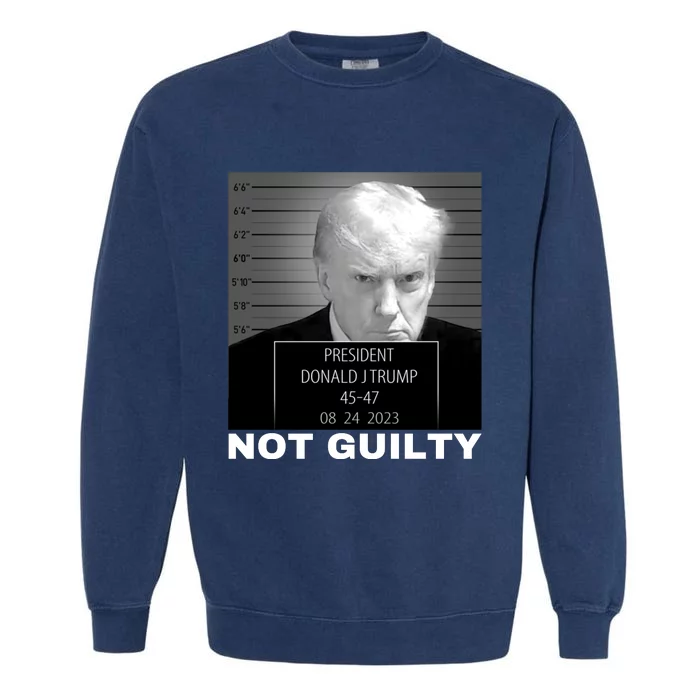 Trump not guilty Trump 2024 Mugshot Garment-Dyed Sweatshirt