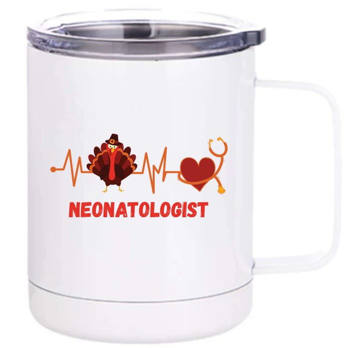 Thanksgiving Neonatologist Heartbeat Stethoscope Doctor Gift Front & Back 12oz Stainless Steel Tumbler Cup