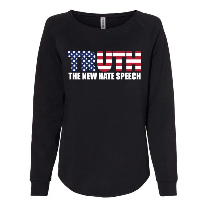 Truth New Hate Speech Pc Political Correctness Free Speech Cool Gift Womens California Wash Sweatshirt