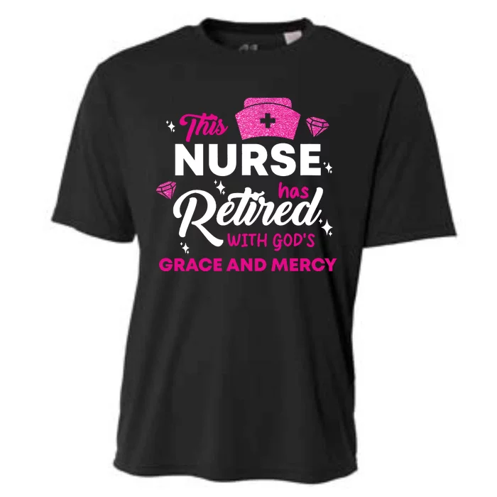 This Nurse Has Retired With GodS Grace And Mercy Cooling Performance Crew T-Shirt