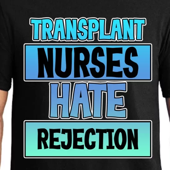 Transplant Nurses Hate Rejection Gift Pajama Set