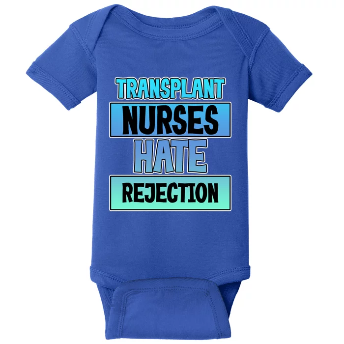 Transplant Nurses Hate Rejection Gift Baby Bodysuit