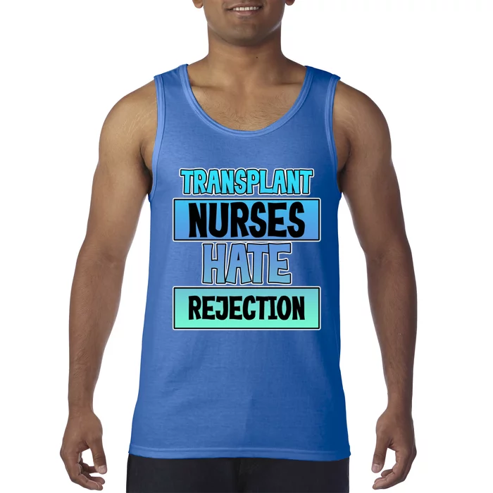 Transplant Nurses Hate Rejection Gift Tank Top