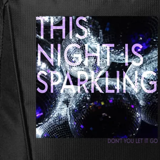 This Night Is Sparkling Don't You Let It Go City Backpack