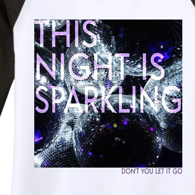 This Night Is Sparkling Don't You Let It Go Women's Tri-Blend 3/4-Sleeve Raglan Shirt