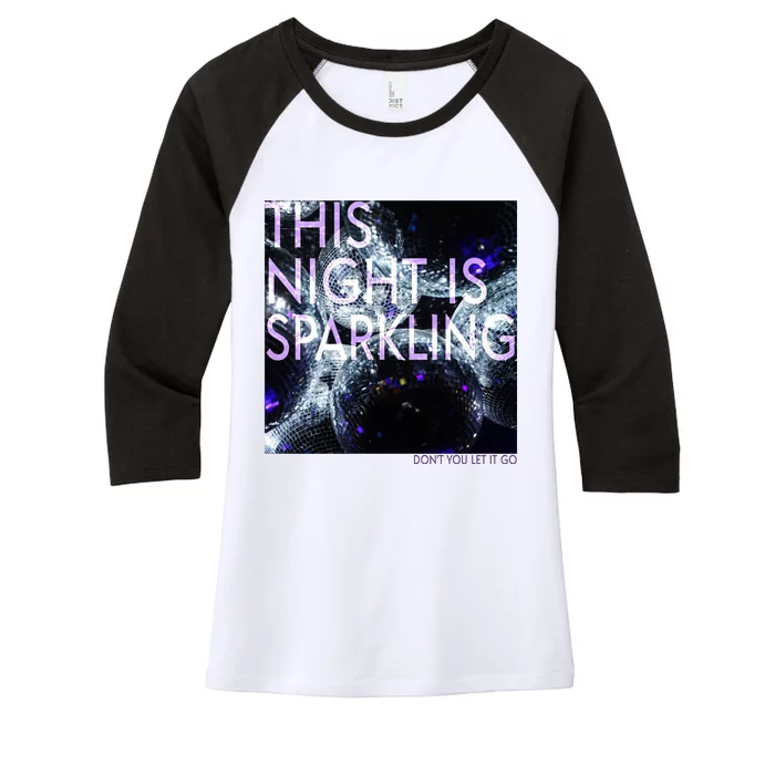 This Night Is Sparkling Don't You Let It Go Women's Tri-Blend 3/4-Sleeve Raglan Shirt