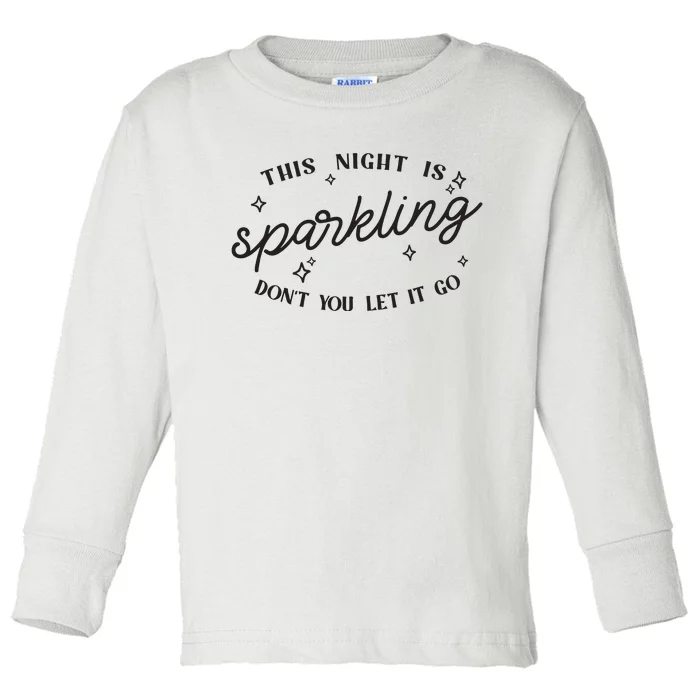 This Night Is Sparkling Toddler Long Sleeve Shirt