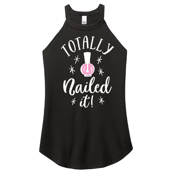 Totally Nailed It Manicure Nail Polish Humor Women’s Perfect Tri Rocker Tank