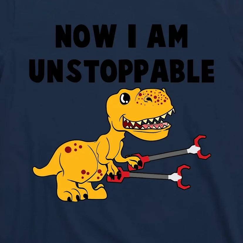 Toddlers Now I Am Unstoppable Funny Dinosaur T-Shirt