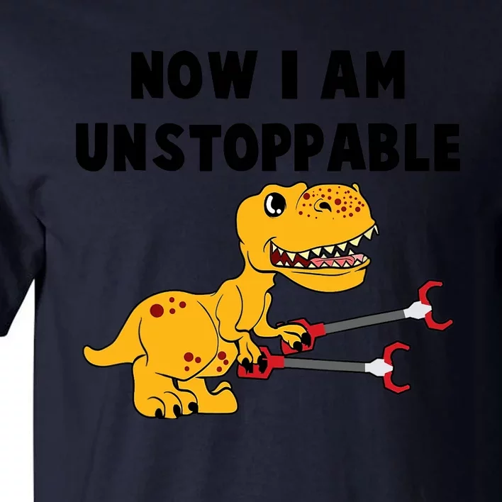 Toddlers Now I Am Unstoppable Funny Dinosaur Tall T-Shirt