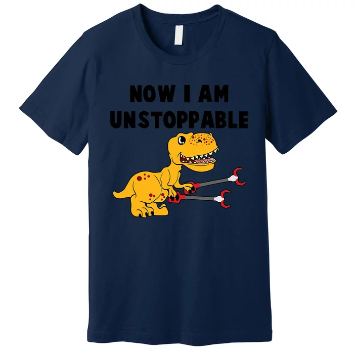 Toddlers Now I Am Unstoppable Funny Dinosaur Premium T-Shirt