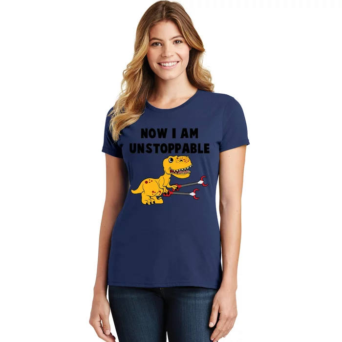 Toddlers Now I Am Unstoppable Funny Dinosaur Women's T-Shirt