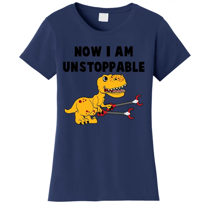 Toddlers Now I Am Unstoppable Funny Dinosaur Women's T-Shirt