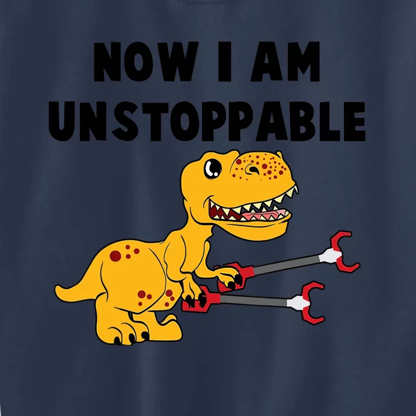 Toddlers Now I Am Unstoppable Funny Dinosaur Kids Sweatshirt