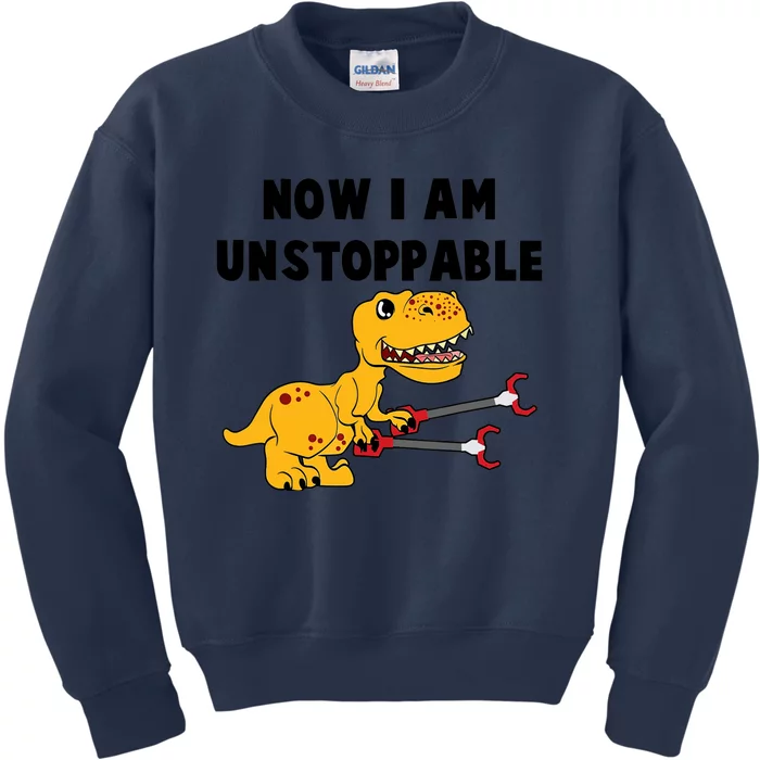 Toddlers Now I Am Unstoppable Funny Dinosaur Kids Sweatshirt