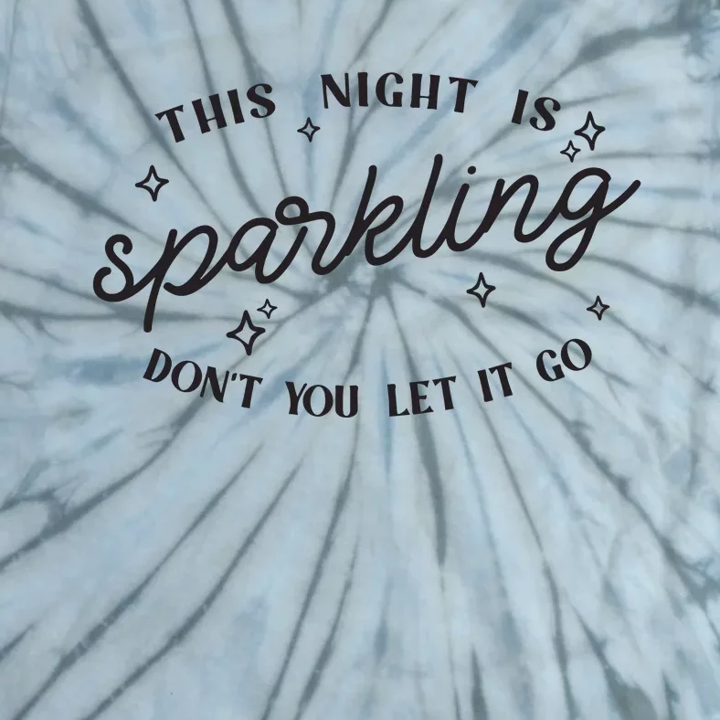 This Night Is Sparkling Tie-Dye T-Shirt