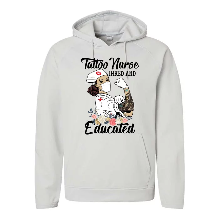 Tattoo Nurse Inked And Educated Strong Strong Nurse Cool Gift Performance Fleece Hoodie