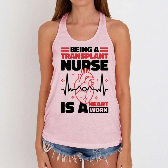 Transplant Nurse Is A Heart Work Organ Transplant Cute Gift Women's Knotted Racerback Tank