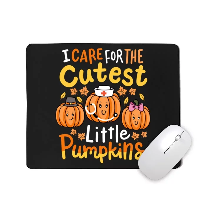 Thanksgiving Nurse I Care For The Cutest Little Pumpkins Mousepad