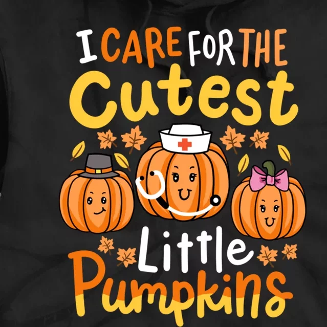 Thanksgiving Nurse I Care For The Cutest Little Pumpkins Tie Dye Hoodie