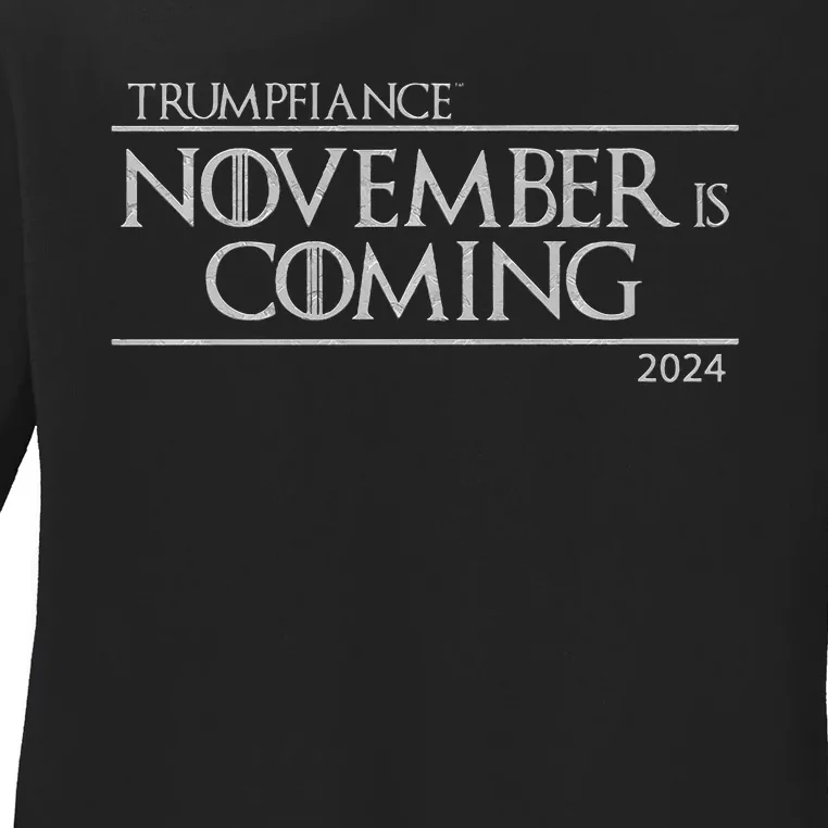 Trumpfiance November Is Coming Ladies Long Sleeve Shirt