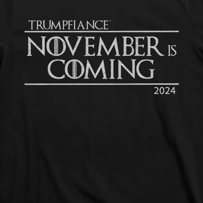 Trumpfiance November Is Coming T-Shirt