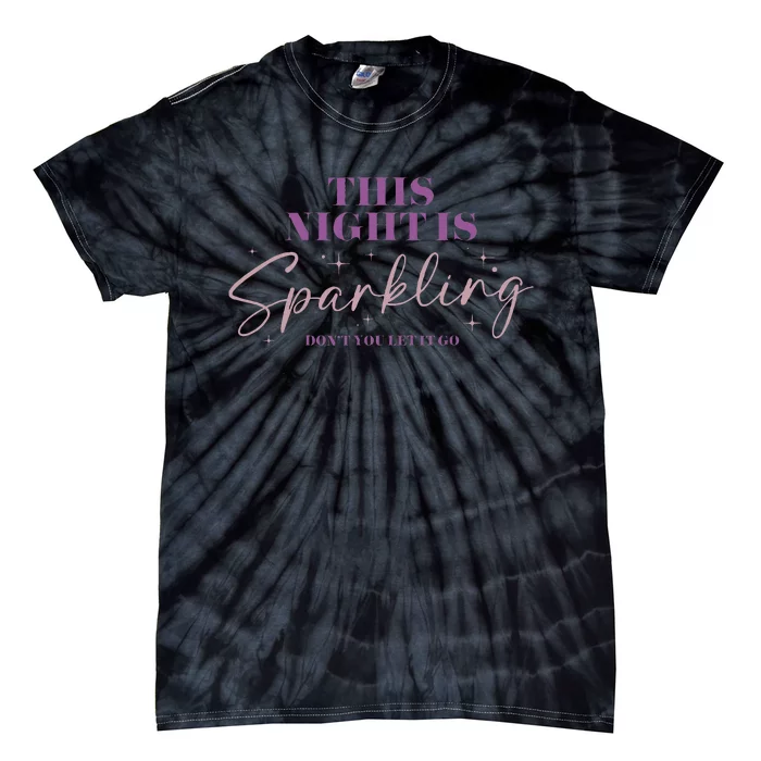 This Night Is Sparkling Tie-Dye T-Shirt