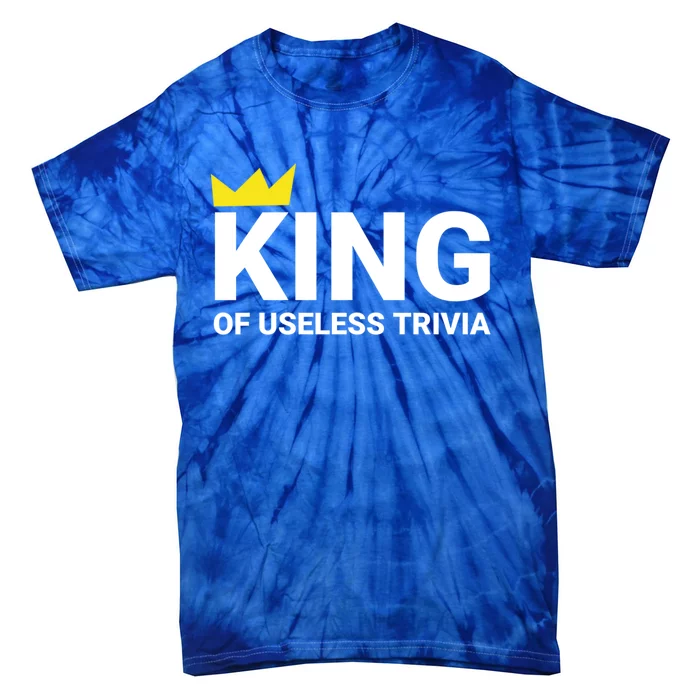 Trivia Night King Of Useless Trivia Lover Funny Trivia Champ Gift Tie-Dye T-Shirt