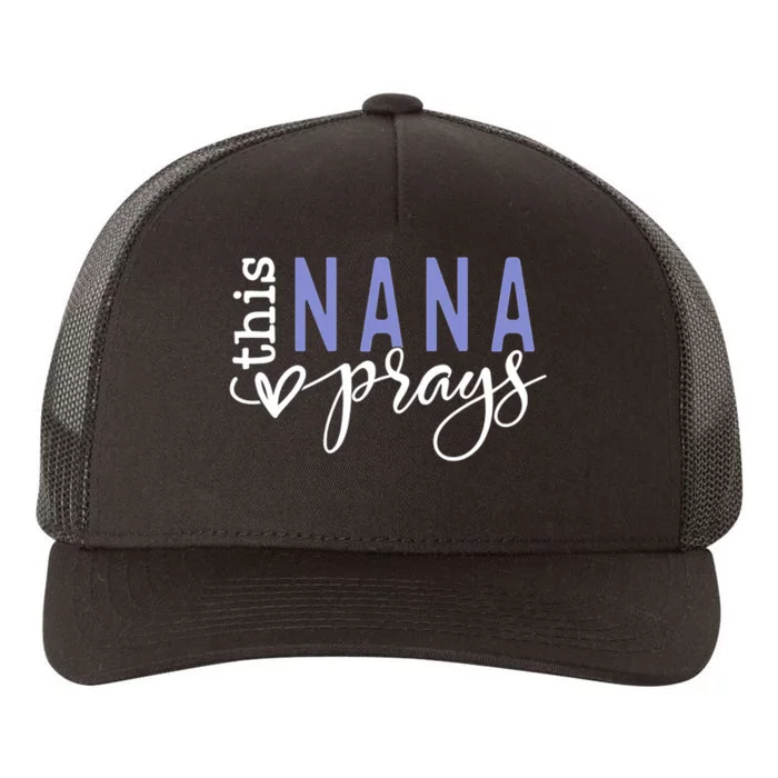 This Nana Love Prays Yupoong Adult 5-Panel Trucker Hat