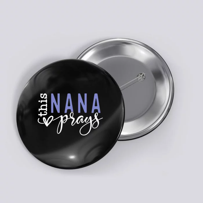 This Nana Love Prays Button