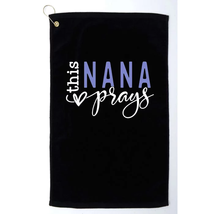 This Nana Love Prays Platinum Collection Golf Towel