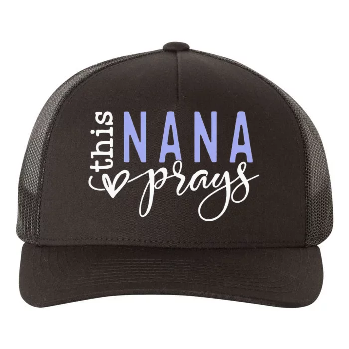 This Nana Love Prays Yupoong Adult 5-Panel Trucker Hat