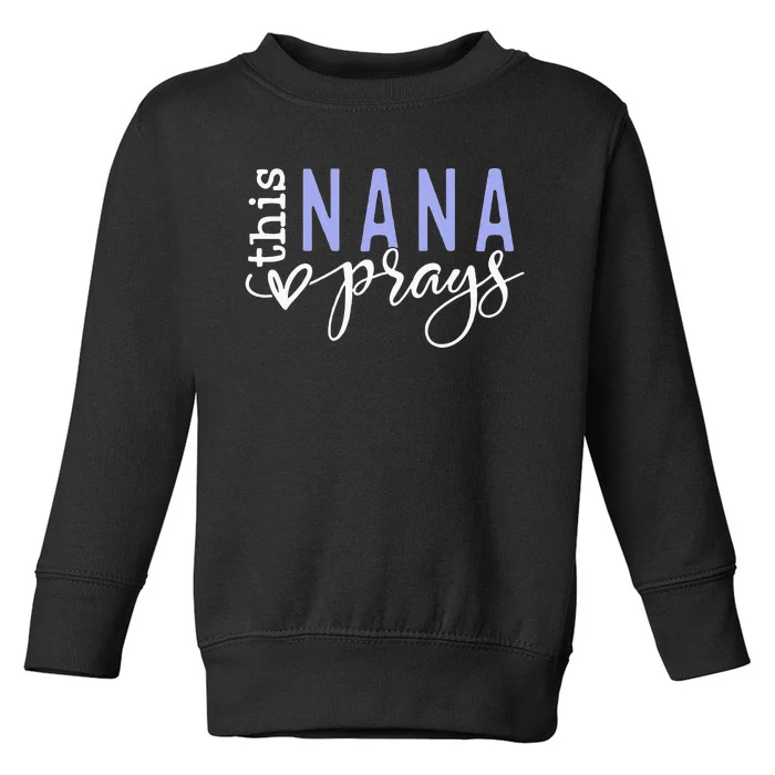 This Nana Love Prays Toddler Sweatshirt