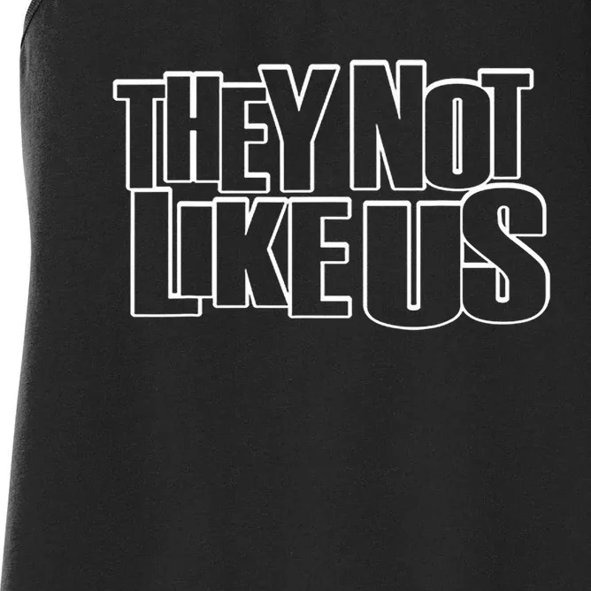 They Not Like Us Women's Racerback Tank