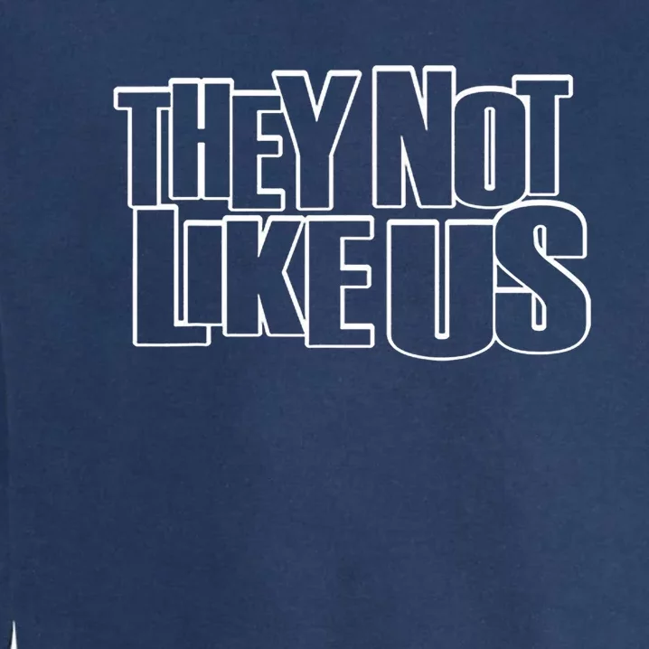 They Not Like Us Garment-Dyed Sweatshirt