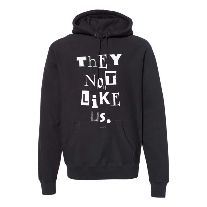 They Not Like Us Premium Hoodie