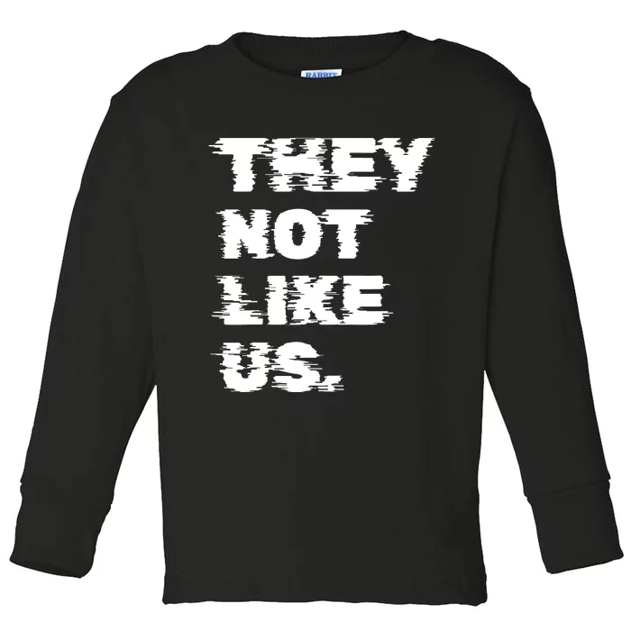 They Not Like Us Toddler Long Sleeve Shirt