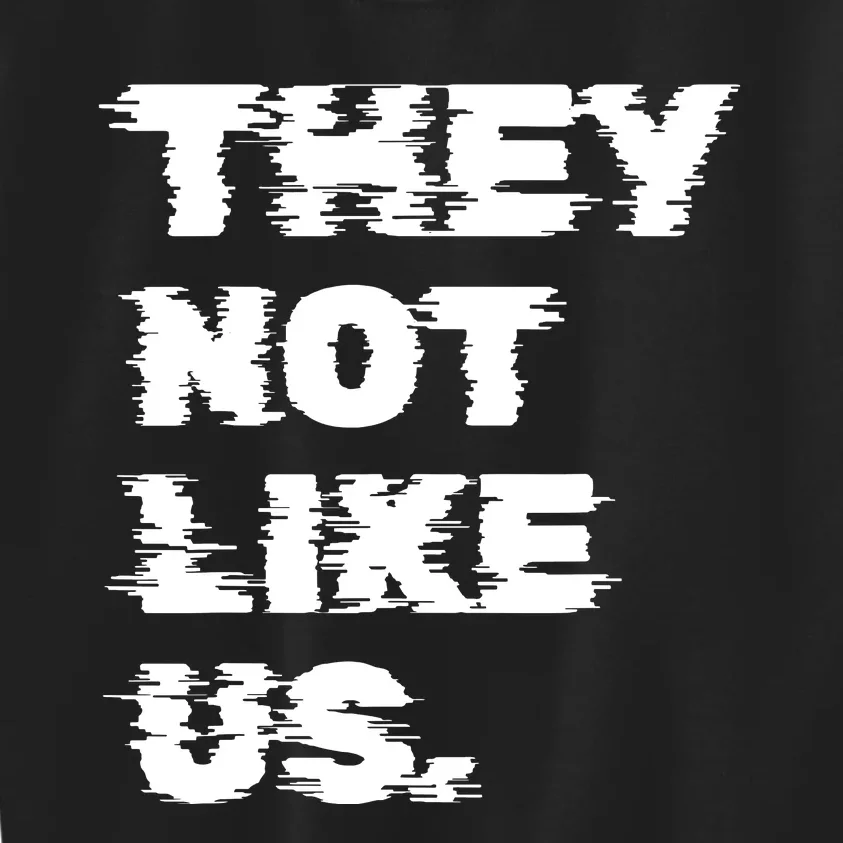 They Not Like Us Kids Sweatshirt