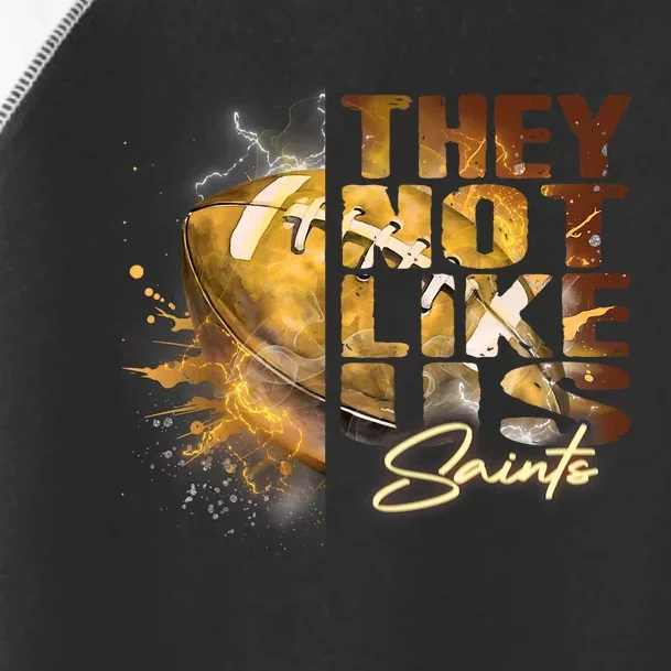 They Not Like Us Saints Toddler Fine Jersey T-Shirt