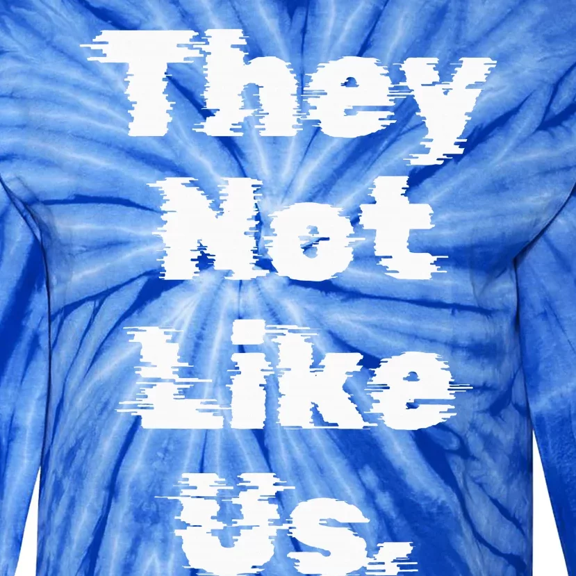 They Not Like Us Tie-Dye Long Sleeve Shirt