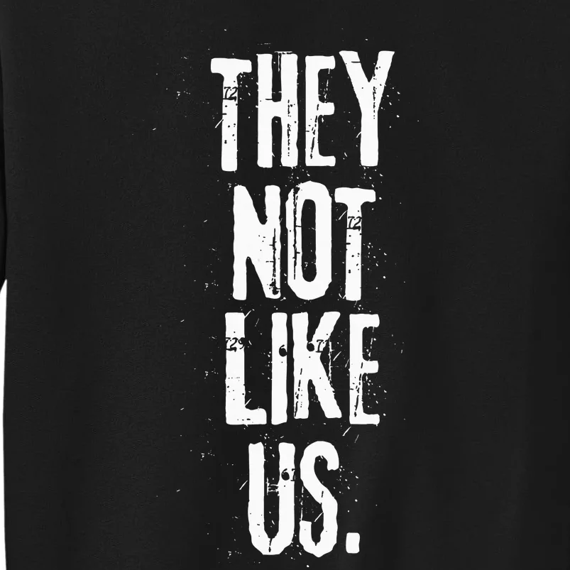 They Not Like Us Tall Sweatshirt