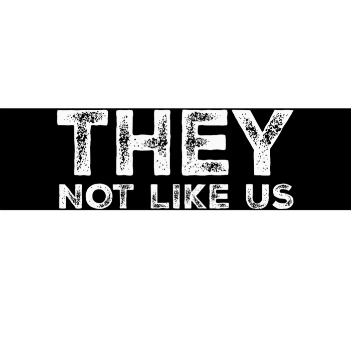 They Not Like Us Bumper Sticker