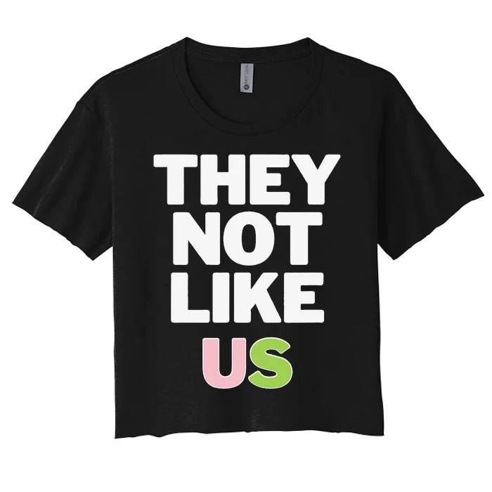 They Not Like Us Women's Crop Top Tee