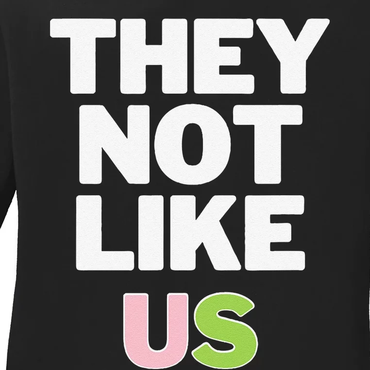 They Not Like Us Ladies Long Sleeve Shirt