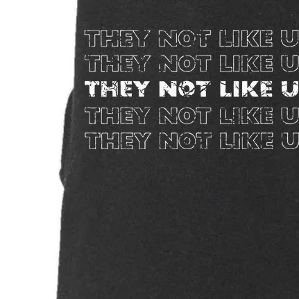 They Not Like Us Doggie 3-End Fleece Hoodie