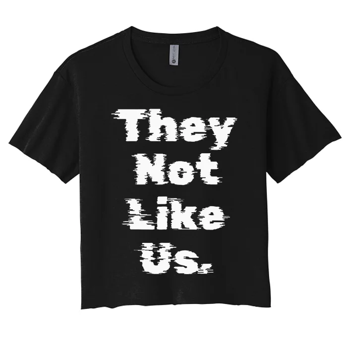 They Not Like Us Women's Crop Top Tee