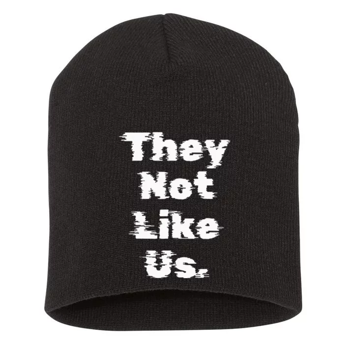 They Not Like Us Short Acrylic Beanie