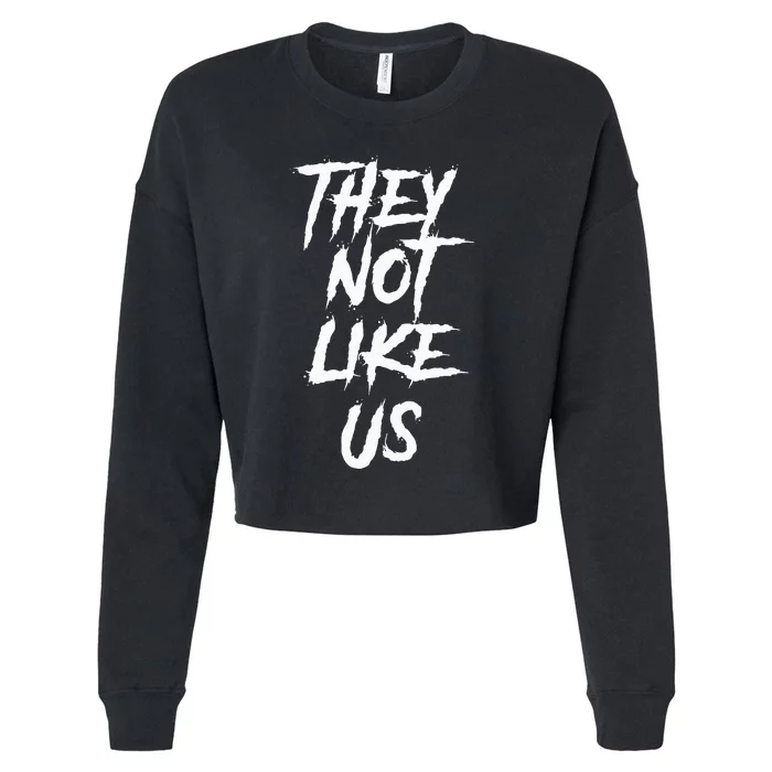 They Not Like Us Cropped Pullover Crew